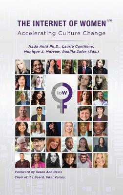 The Internet of Women: Accelerating Culture Change by Anid, Nada
