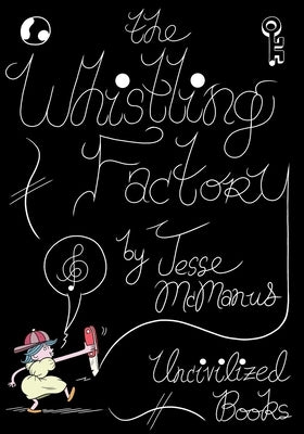 The Whistling Factory by McManus, Jesse