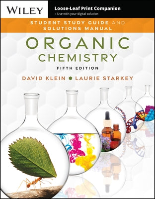 Organic Chemistry, 5e Student Study Guide and Solutions Manual by Klein, David R.