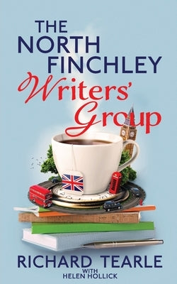 The North Finchley Writers' Group by Tearle, Richard