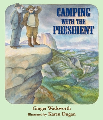 Camping with the President by Wadsworth, Ginger