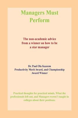Managers Must Perform by Kazeem, Paul O.