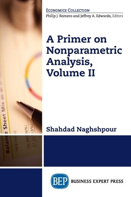 A Primer on Nonparametric Analysis, Volume II by Naghshpour, Shahdad