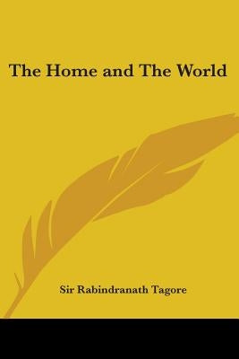 The Home and the World by Tagore, Rabindranath