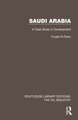 Saudi Arabia: A Case Study in Development by Al-Farsy, Fouad