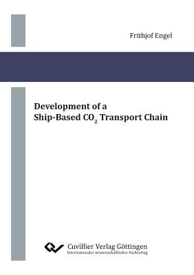 Development of a Ship-Based CO2 Transport Chain by Engel, Frithjof