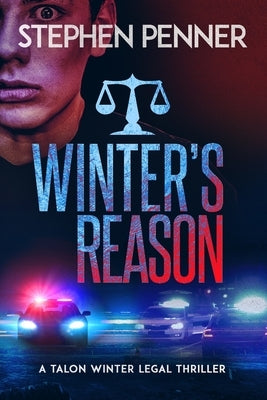 Winter's Reason: Talon Winter Legal Thriller #3 by Penner, Stephen
