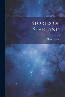 Stories of Starland by Proctor, Mary 1862-