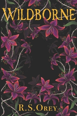 Wildborne by Orey, R. S.