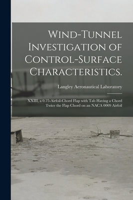 Wind-tunnel Investigation of Control-surface Characteristics.: XXIII, a 0.25-airfoil-chord Flap With Tab Having a Chord Twice the Flap Chord on an NAC by Langley Aeronautical Laboratory