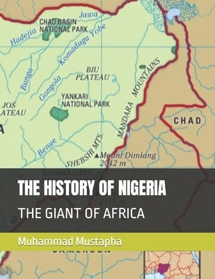 The History of Nigeria: The Giant of Africa by Abdulazeez, Sadiq