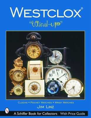 Westclox(r): Wind-Up by Linz, Jim
