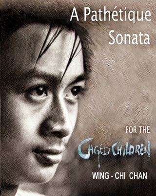 A Pathétique Sonata for the Caged Children: Appassionata Fugue Melodies Ink-Brushed Under Calligraphic Art by Chan, Wing-Chi