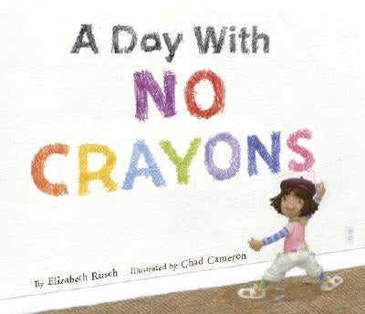A Day with No Crayons by Rusch, Elizabeth