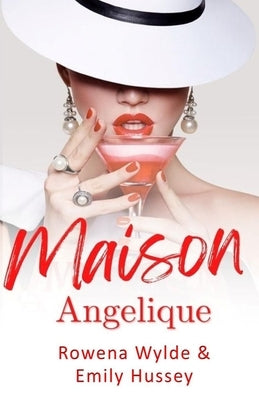 Maison Angelique by Hussey, Emily
