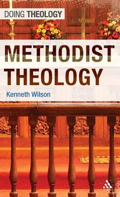 Methodist Theology by Willson, Kenneth