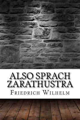Also Sprach Zarathustra by Wilhelm, Friedrich