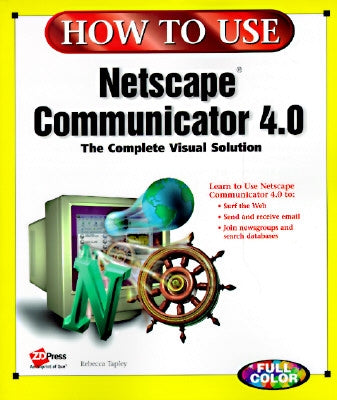 How to Use Netscape Communicator 4 by Ziff-Davis Press