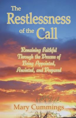 The Restlessness of the Call by Cummings, Mary