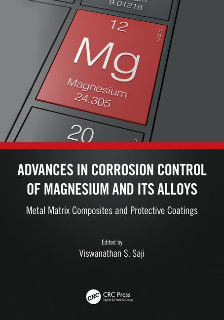 Advances in Corrosion Control of Magnesium and its Alloys: Metal Matrix Composites and Protective Coatings by Saji, Viswanathan S.
