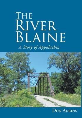 The River Blaine: A Story of Appalachia by Adkins, Don