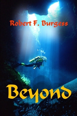 Beyond: The New Enhanced Graphics Edition of Diving to Adventure by Burgess, Robert F.