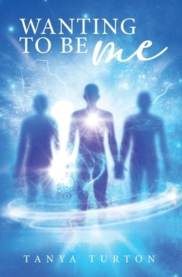 Wanting to be Me by Turton, Tanya