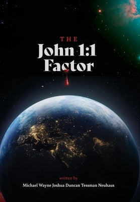 The John 1: 1 Factor by Neuhaus, Michael W.