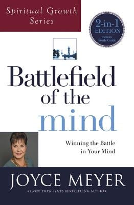Battlefield of the Mind (Spiritual Growth Series): Winning the Battle in Your Mind by Meyer, Joyce