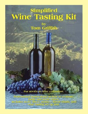 Simplified Wine Tasting Kit by Griffith, Thomas