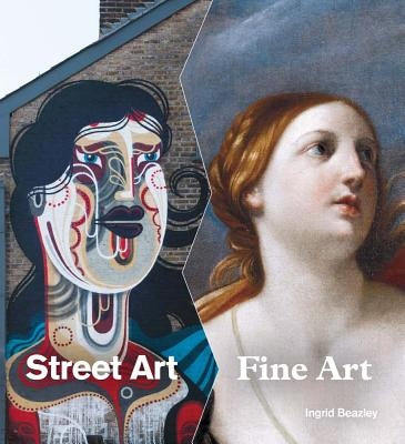 Street Art, Fine Art by Beazley, Ingrid