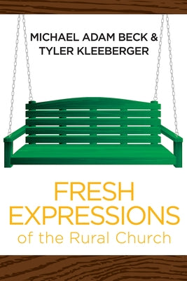 Fresh Expressions of the Rural Church by Beck, Michael Adam