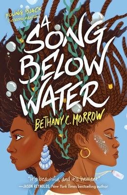 A Song Below Water by Morrow, Bethany C.