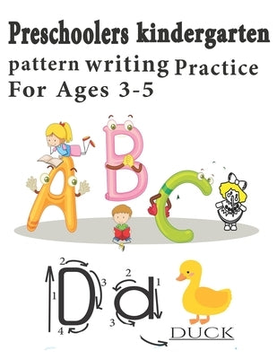 Preschoolers kindergarten pattern writing Practice For Ages 3-5: Alphabet Handwriting Practice workbook-ABC print handwriting book- Letter Tracing Boo by Book, Creative