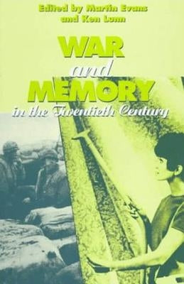 War and Memory in the Twentieth Century by Evans, Martin