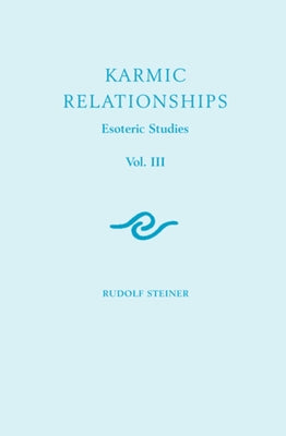 Karmic Relationships 3: Esoteric Studies (Cw 237) by Steiner, Rudolf