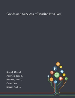 Goods and Services of Marine Bivalves by Strand, Øivind