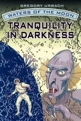 Waters of the Moon: Tranquility in Darkness by Urbach, Gregory