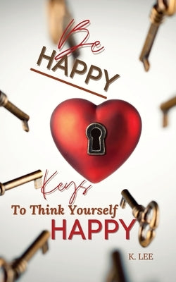 Be Happy by Lee, K.