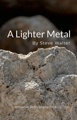 A Lighter Metal by Walter, Steve