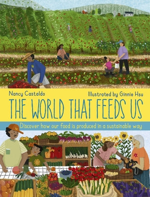The World That Feeds Us by Castaldo, Nancy