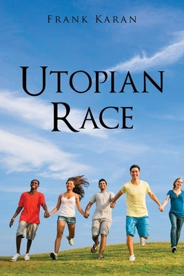 Utopian Race by Karan, Frank