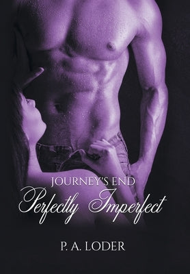 Journey's End Perfectly Imperfect by Loder, P. A.