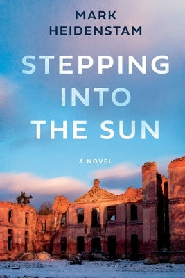Stepping into the Sun by Heidenstam, Mark