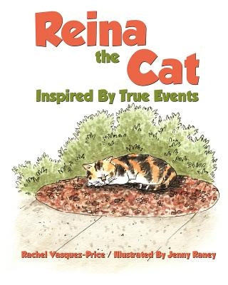 Reina the Cat: Inspired by True Events by Vasquez-Price, Rachel