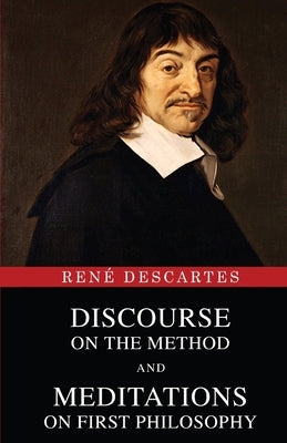 Discourse on the Method and Meditations on First Philosophy by Descartes, Ren?