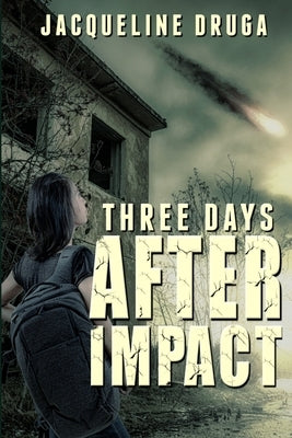 Three Days After Impact by Druga, Jacqueline