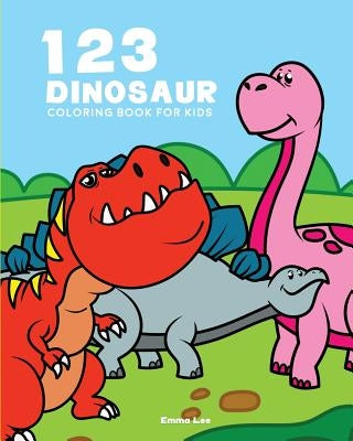 123 Dinosaur Coloring Book: Perfect for Toddler Large Picture and Easy to Color by Lee, Emma