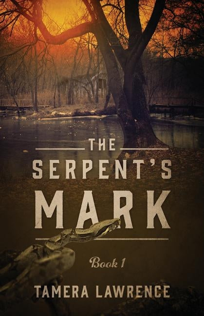 The Serpent's Mark: Book 1 by Lawrence, Tamera