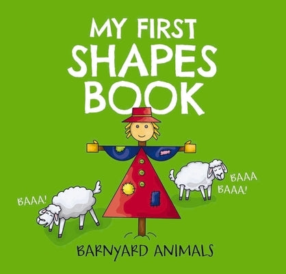 My First Shapes Book: Barnyard Animals: Kids Learn Their Shapes with This Educational and Fun Board Book!volume 2 by Tymoshenko, Nataliia